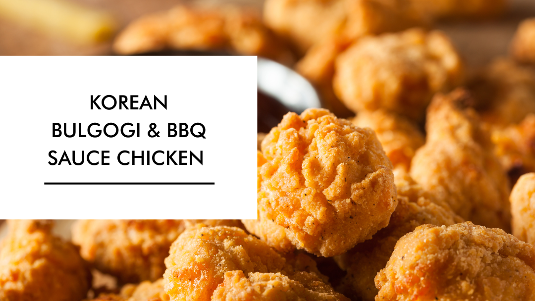 Korean Bulgogi & BBQ Sauce Chicken - Predust​