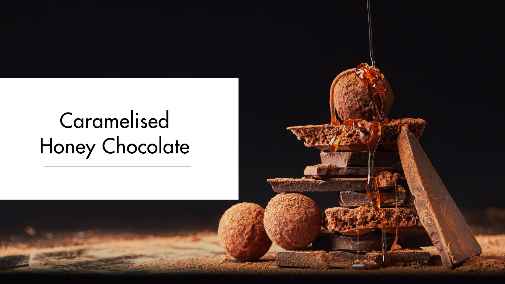 Caramelised Honey Chocolate