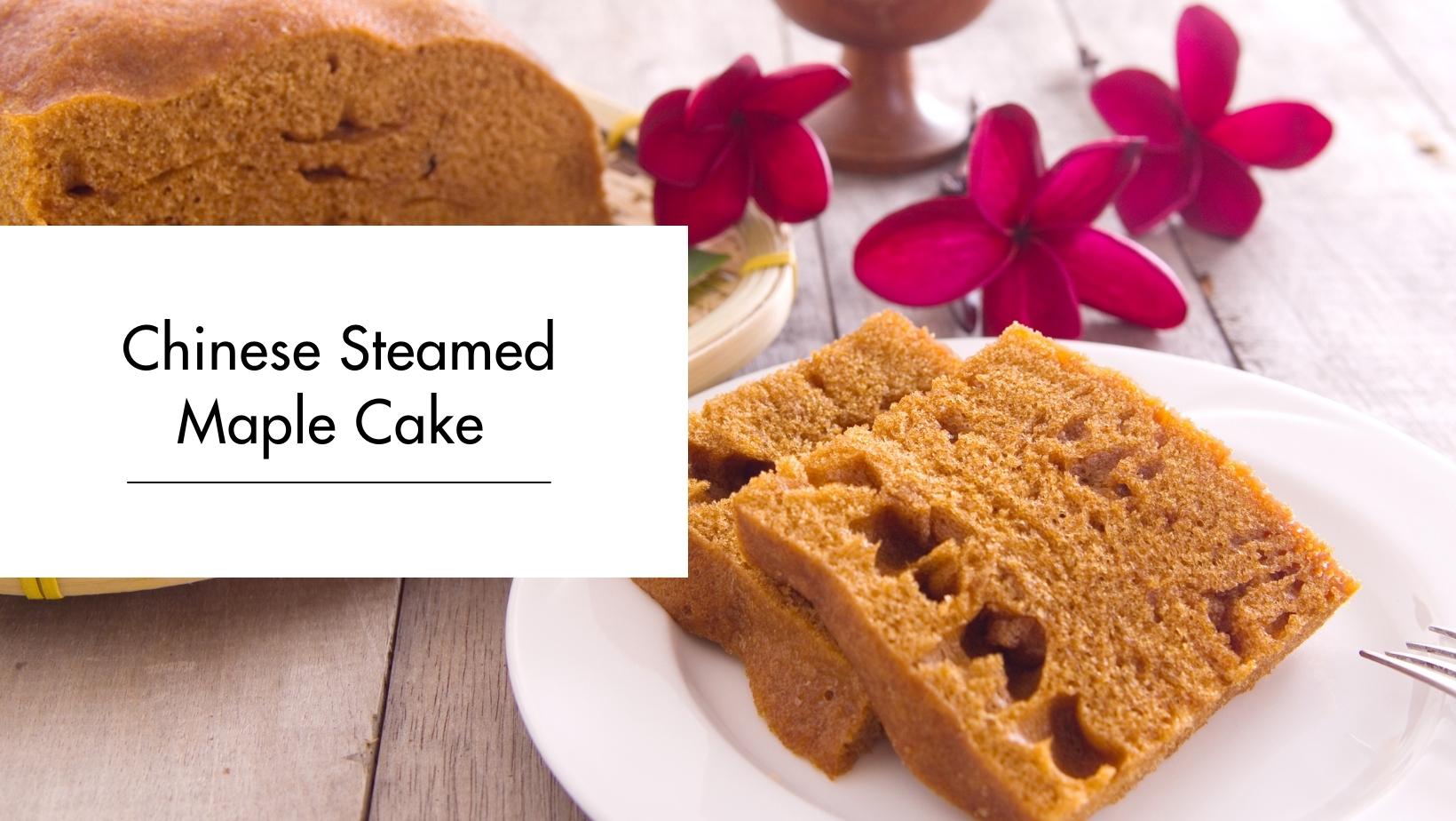 Chinese Steamed Maple Cake